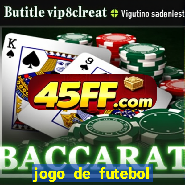 jogo de futebol com dinheiro infinito
